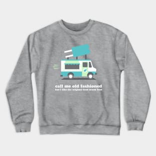 Call Me Old Fashioned Crewneck Sweatshirt